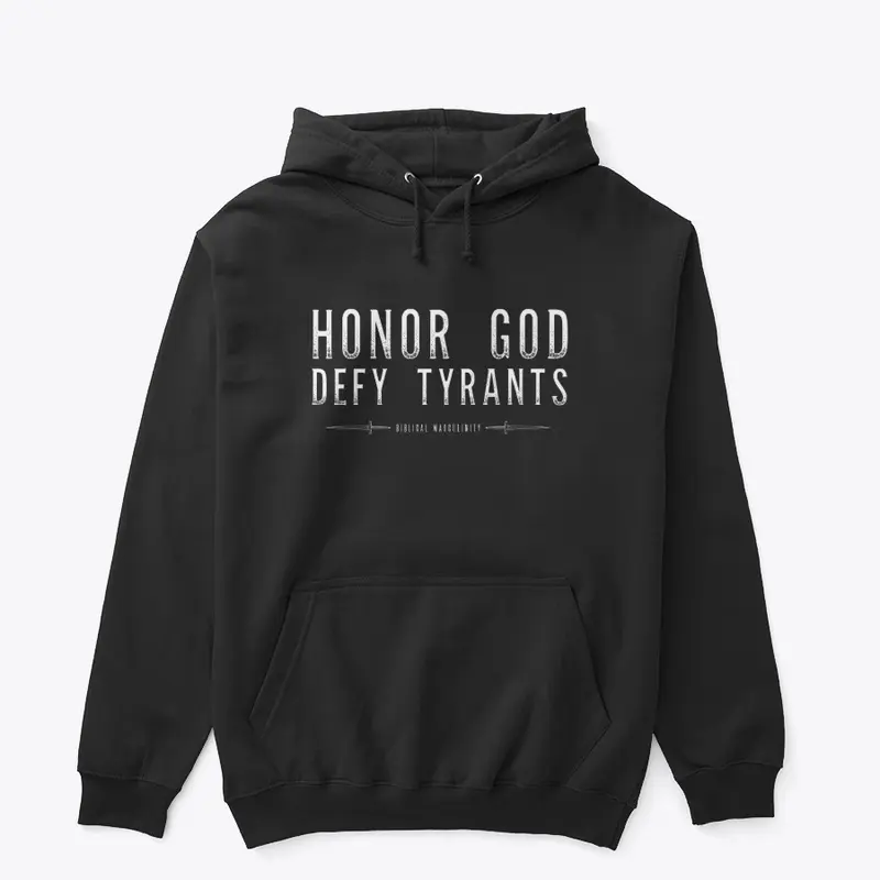 Honor God Defy Tyrants